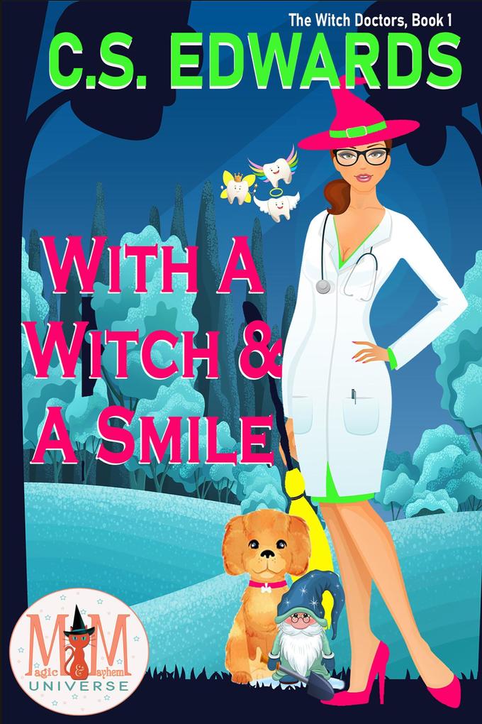 With A Witch & A Smile: Magic and Mayhem Universe (The Witch Doctors #1)