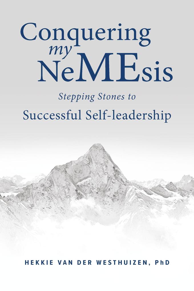 Conquering my NeMEsis - Stepping Stones to Successful Self-leadership