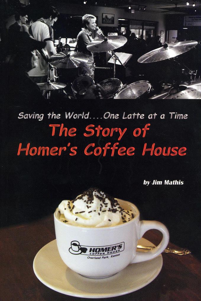 Saving the World One Latte at a Time - The Story of Homer‘s Coffee House