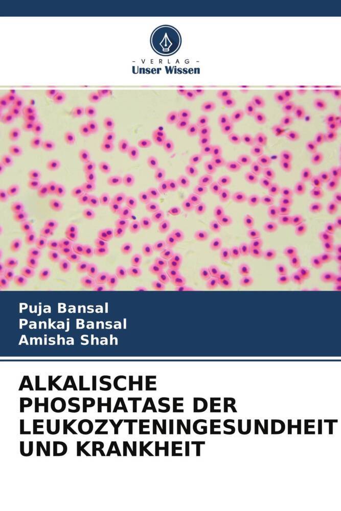 ALKALISCHE PHOSPHATASE DER LEUKOZYTENINGESUNDHEIT UND KRANKHEIT