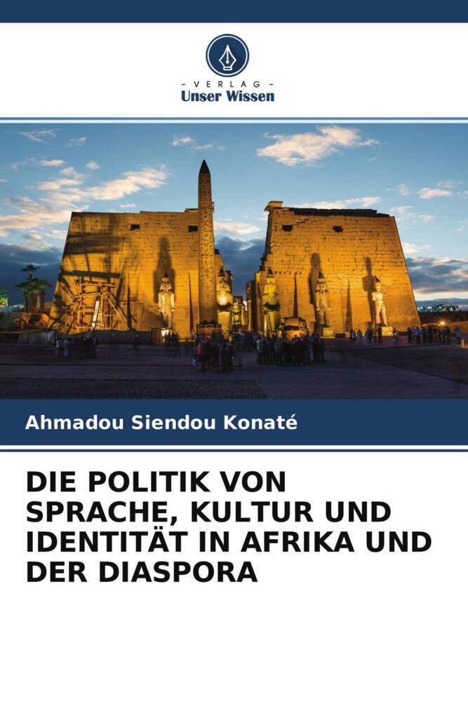 DIE POLITIK VON SPRACHE KULTUR UND IDENTITÄT IN AFRIKA UND DER DIASPORA