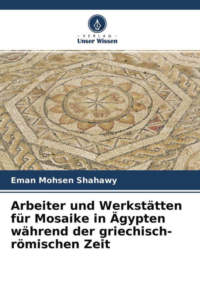 Arbeiter und Werkstätten für Mosaike in Ägypten während der griechisch-römischen Zeit