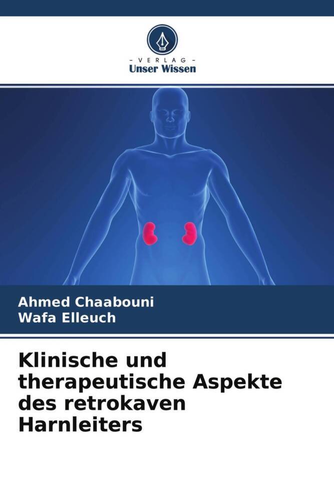 Klinische und therapeutische Aspekte des retrokaven Harnleiters