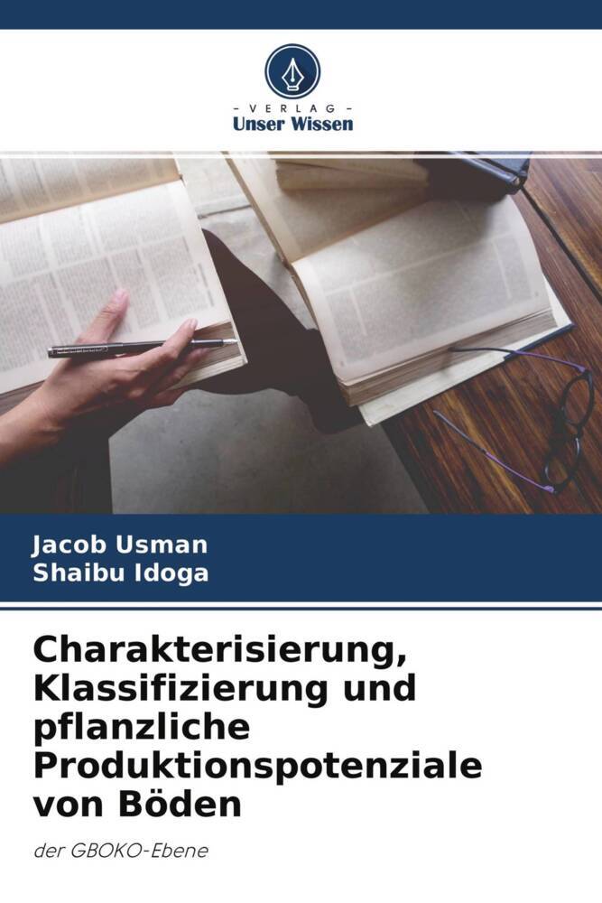 Charakterisierung Klassifizierung und pflanzliche Produktionspotenziale von Böden