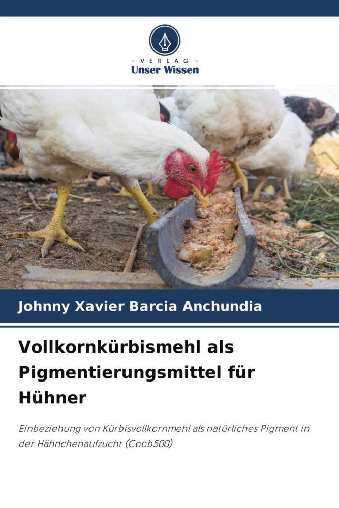 Vollkornkürbismehl als Pigmentierungsmittel für Hühner