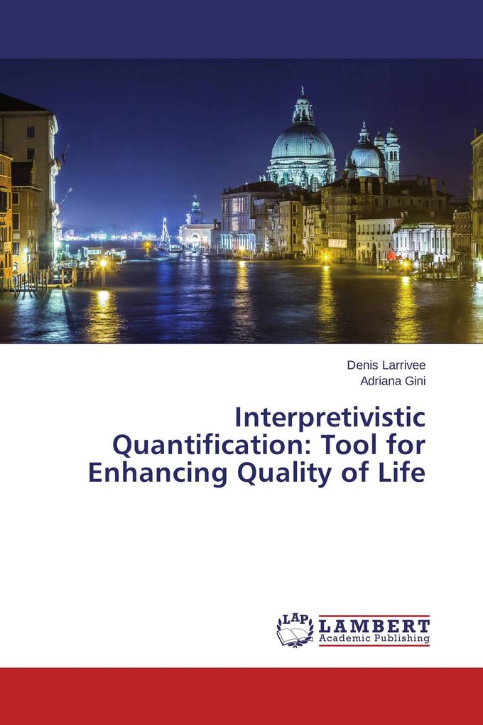 Interpretivistic Quantification: Tool for Enhancing Quality of Life