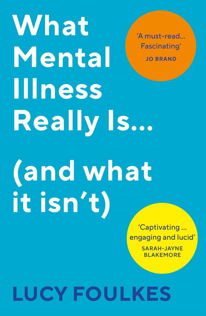 What Mental Illness Really Is... (and what it isn‘t)