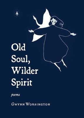 Old Soul Wilder Spirit