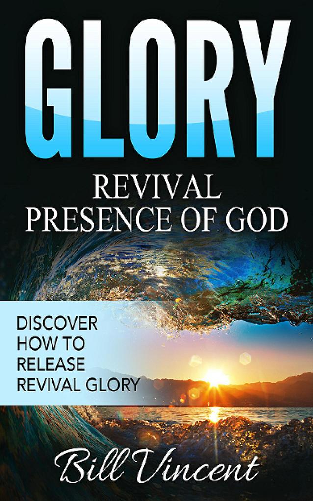 Glory - Revival Presence of God