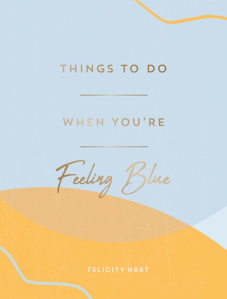 Image of Things to Do When You're Feeling Blue