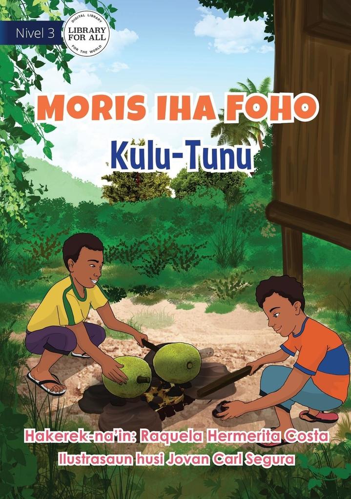 Living In The Village - Grilled Breadfruit - Moris iha Foho - Kulu Tunu