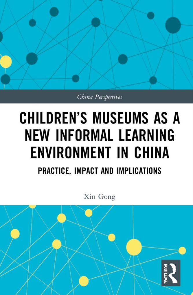 Children‘s Museums as a New Informal Learning Environment in China