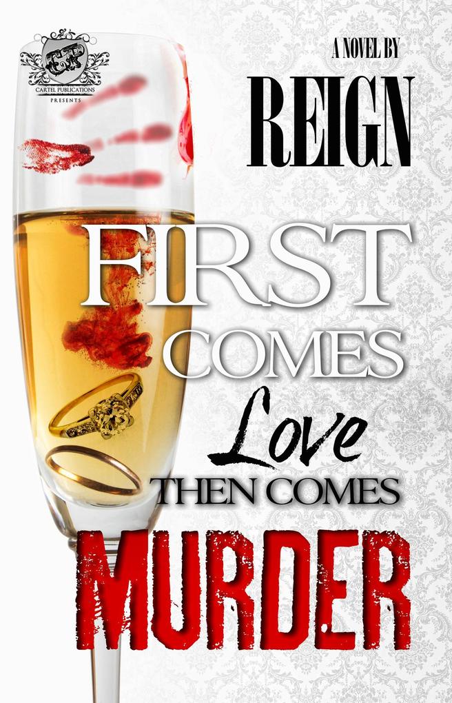First Comes Love Then Comes Murder (The Cartel Publications Presents)
