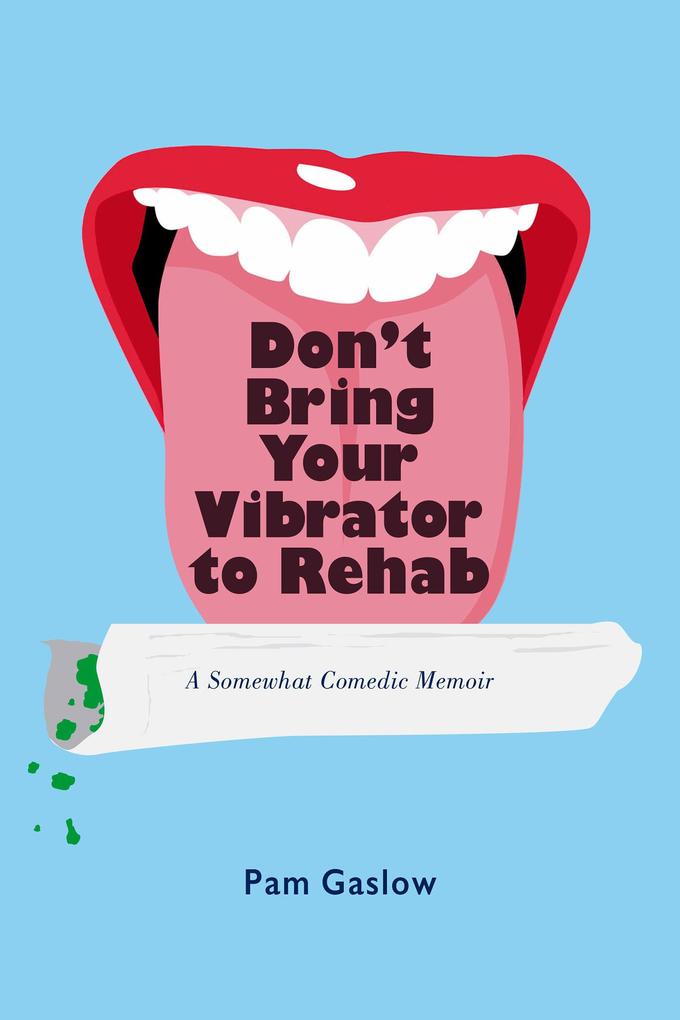 Don‘t Bring Your Vibrator to Rehab