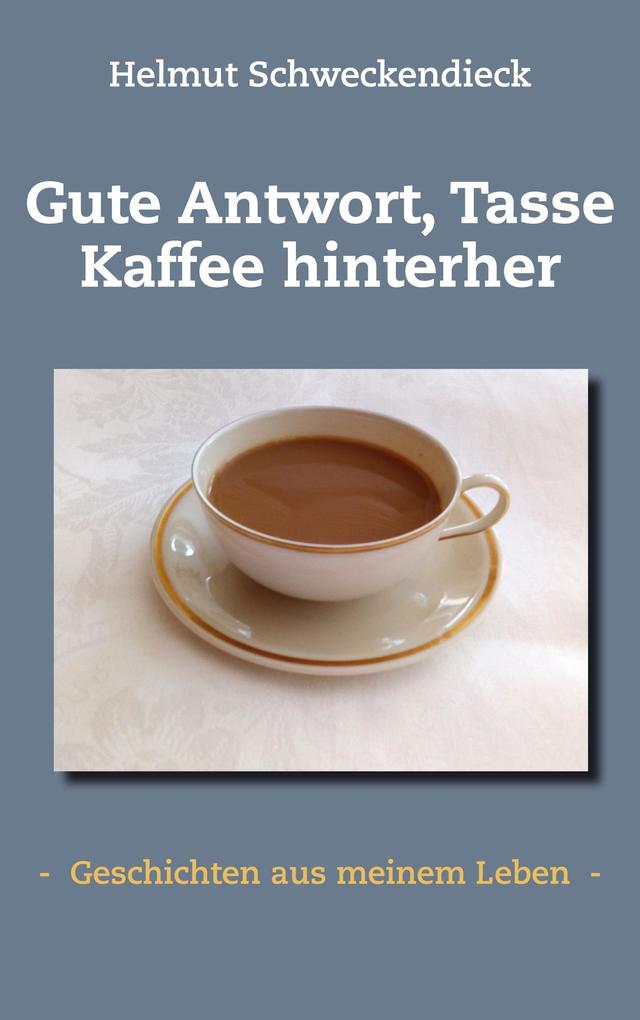 Gute Antwort Tasse Kaffee hinterher