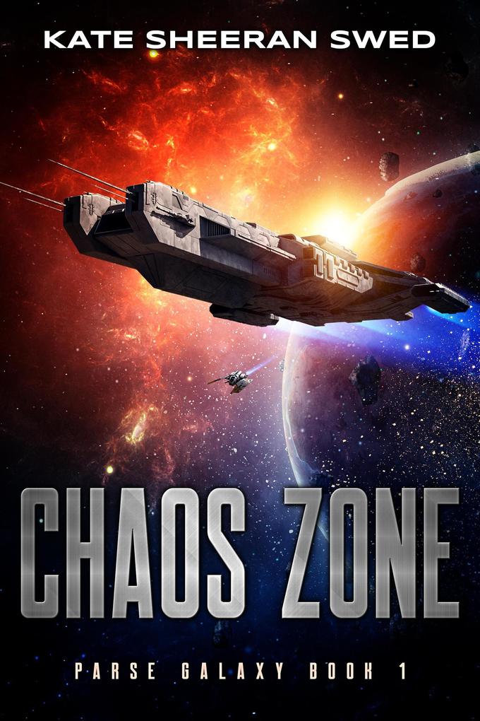 Chaos Zone: A Space Opera Adventure (Parse Galaxy #1)