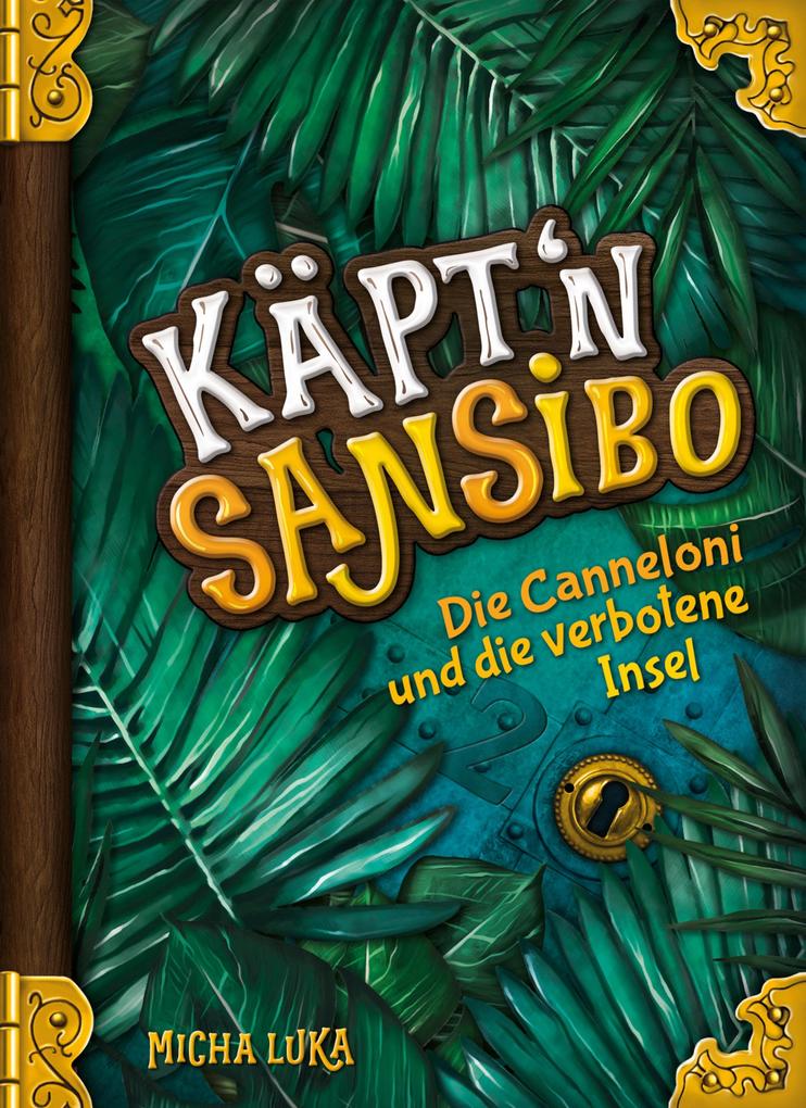 Käpt‘n Sansibo - Die Canneloni und die verbotene Insel