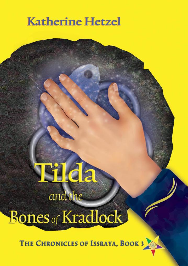 Tilda and the Bones of Kradlock (The Chronicles of Issraya #3)