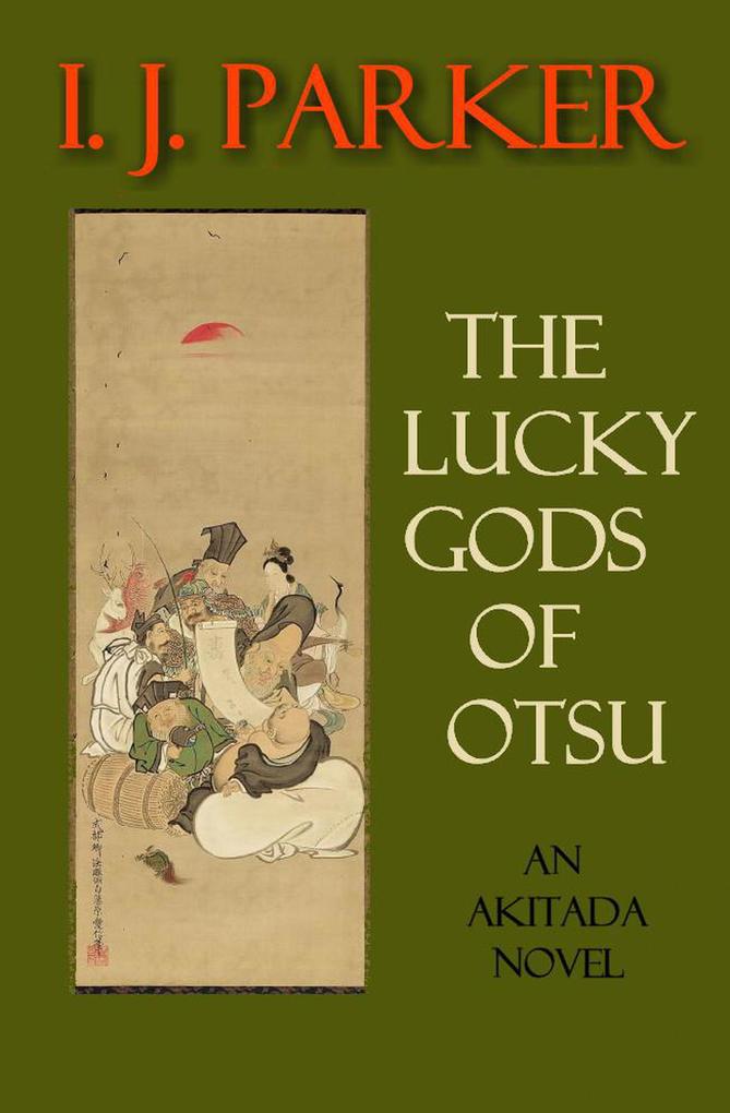The Lucky Gods of Otsu (Akitada mysteries #21)