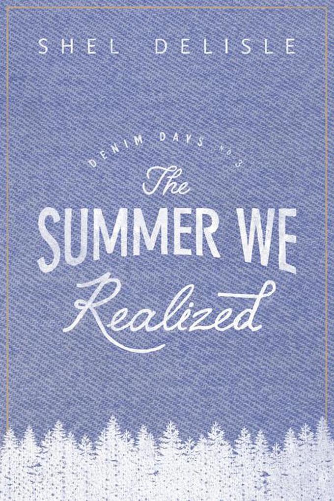 The Summer We Realized (Denim Days)
