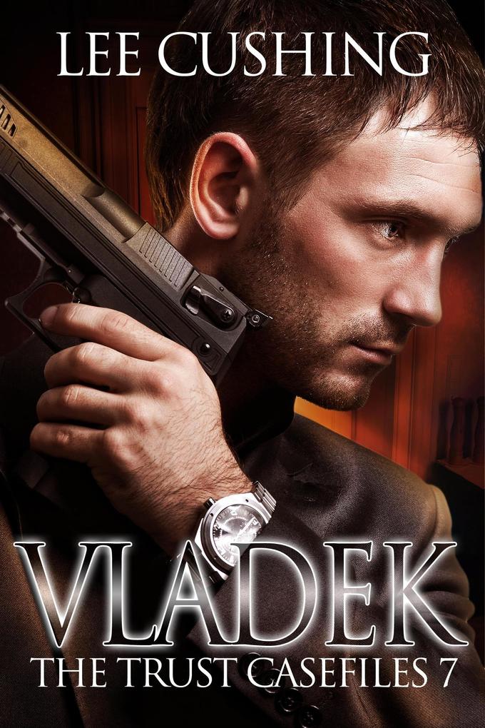 Vladek (Trust Casefiles #7)
