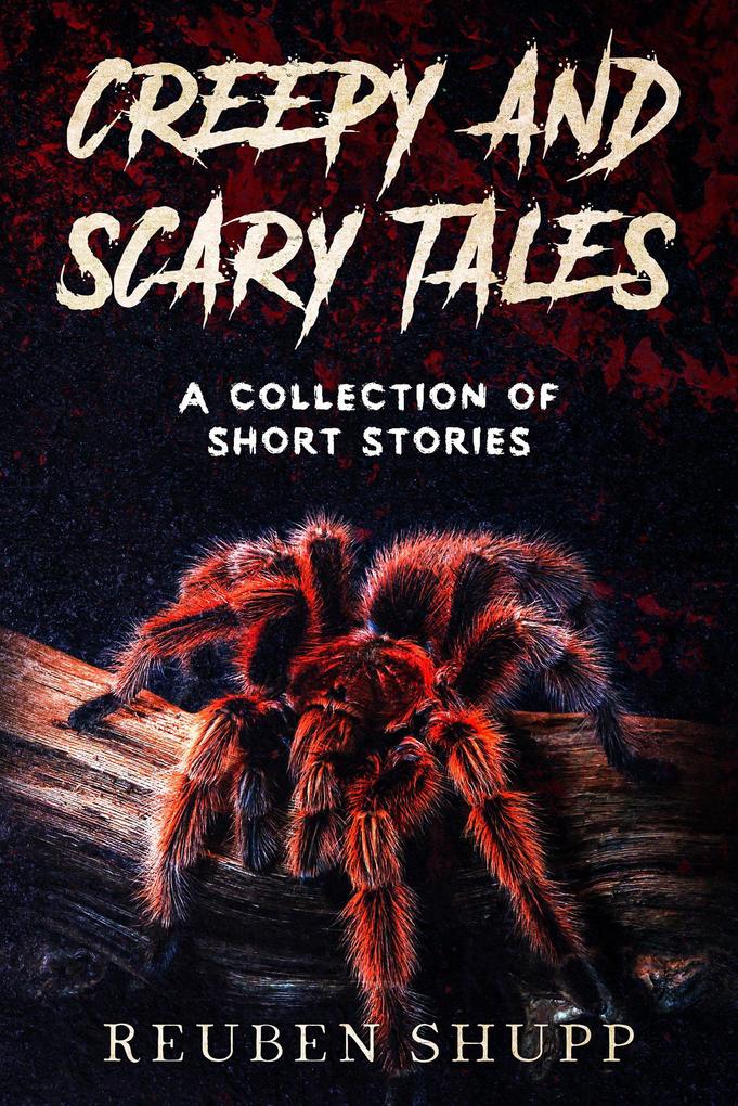 Creepy and Scary Tales: A Collection of Short Stories