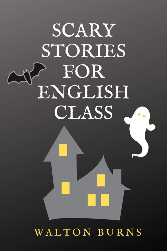 Scary Stories for English Class (Graded Readers)