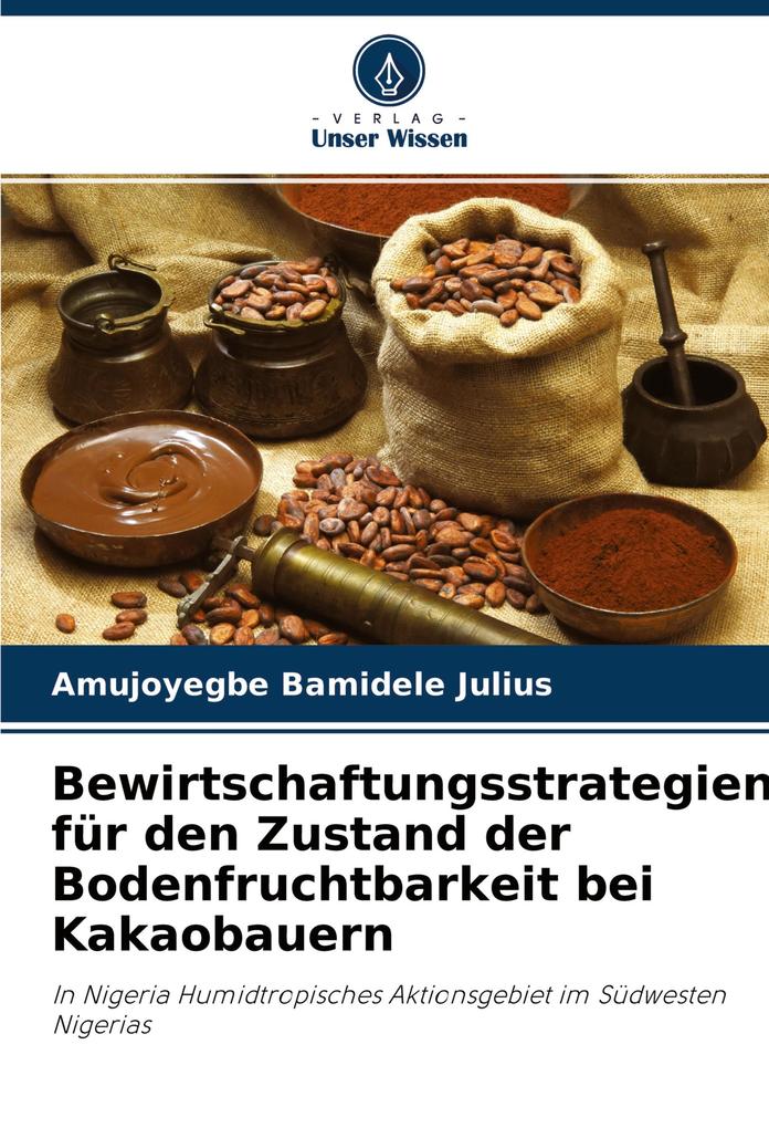 Bewirtschaftungsstrategien für den Zustand der Bodenfruchtbarkeit bei Kakaobauern