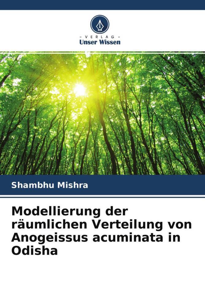 Modellierung der räumlichen Verteilung von Anogeissus acuminata in Odisha