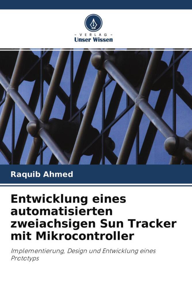 Entwicklung eines automatisierten zweiachsigen Sun Tracker mit Mikrocontroller