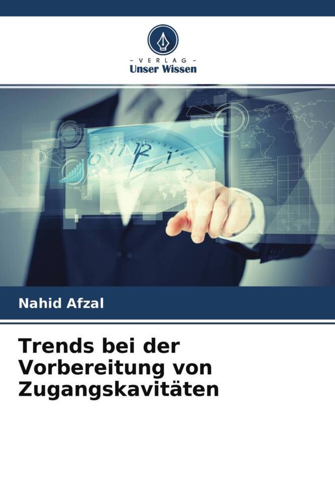 Trends bei der Vorbereitung von Zugangskavitäten