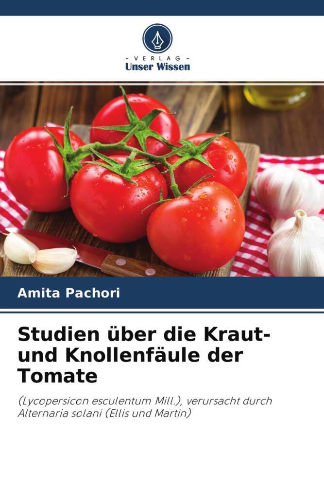 Studien über die Kraut- und Knollenfäule der Tomate