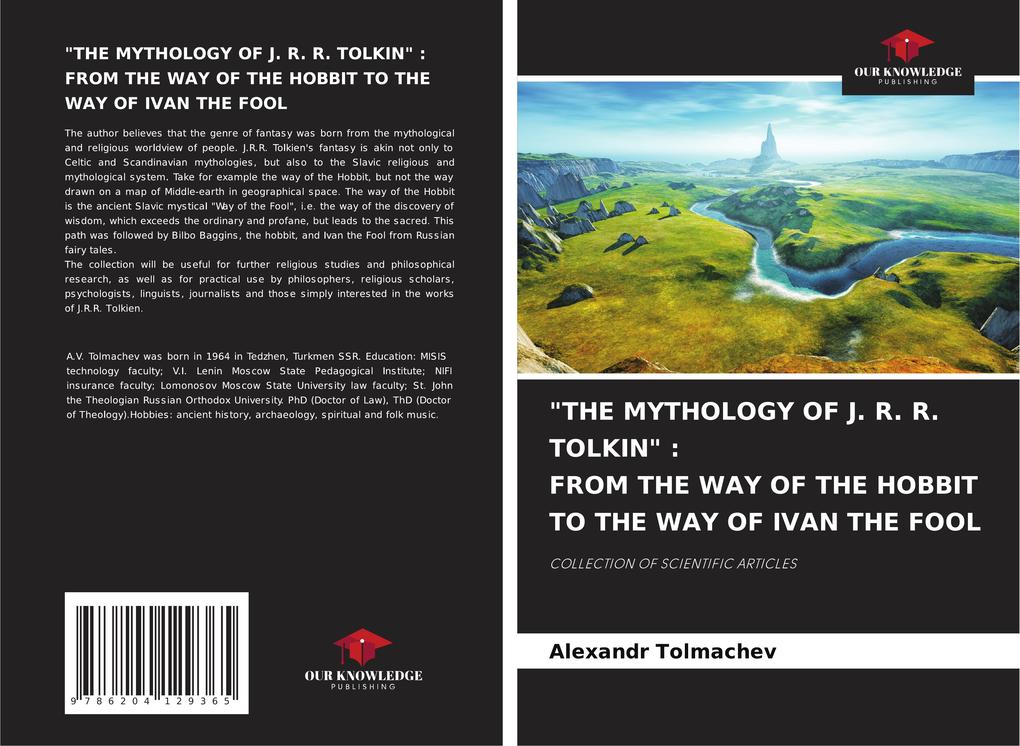 THE MYTHOLOGY OF J. R. R. TOLKIN : FROM THE WAY OF THE HOBBIT TO THE WAY OF IVAN THE FOOL