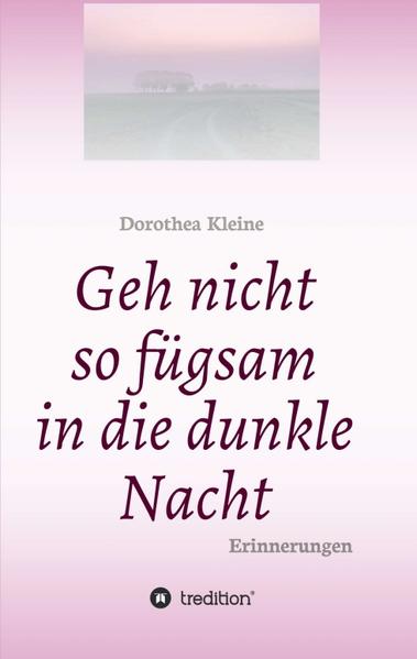 Geh nicht so fügsam in die dunkle Nacht