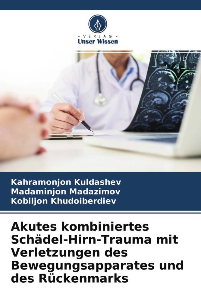 Akutes kombiniertes Schädel-Hirn-Trauma mit Verletzungen des Bewegungsapparates und des Rückenmarks