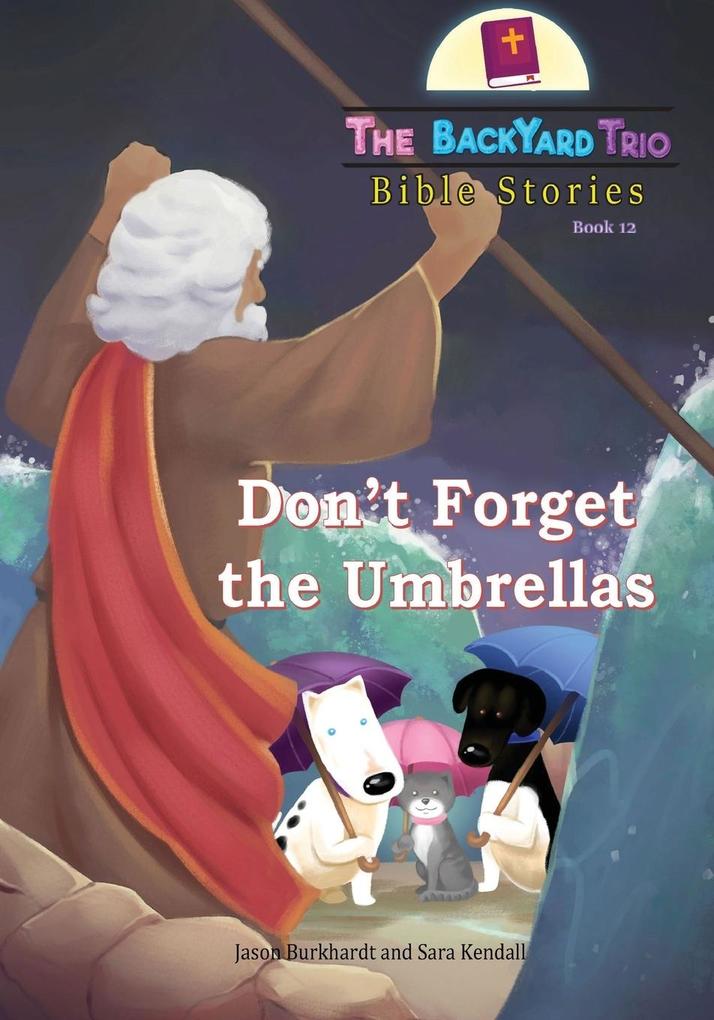 Don‘t Forget the Umbrellas