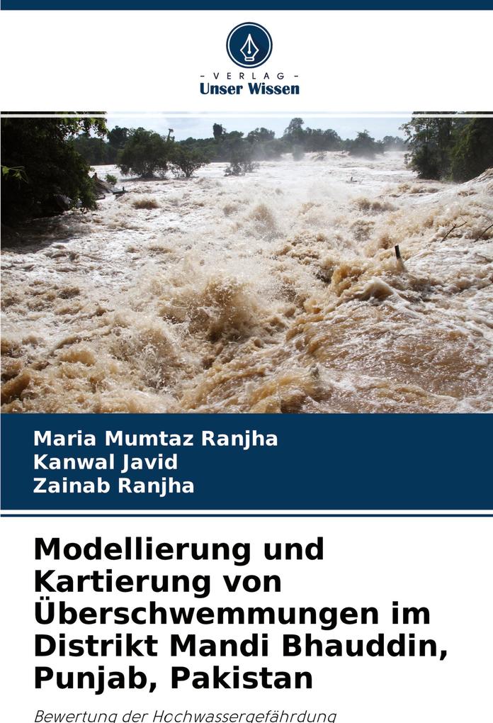 Modellierung und Kartierung von Überschwemmungen im Distrikt Mandi Bhauddin Punjab Pakistan