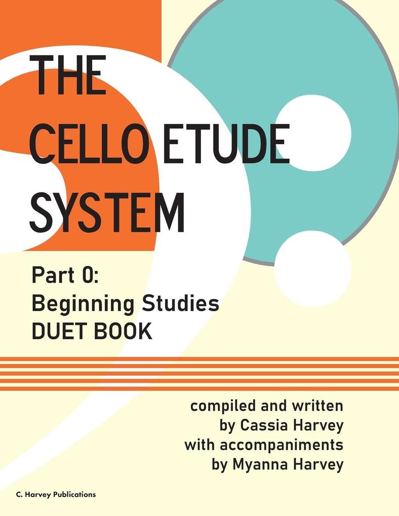 The Cello Etude System Part 0; Beginning Studies Duet Book