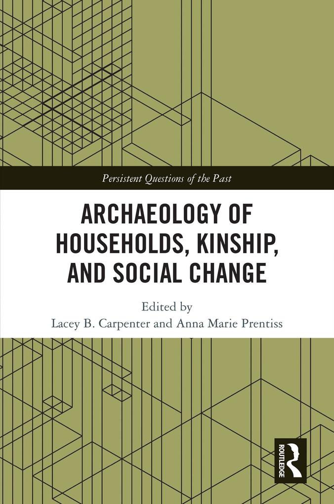 Archaeology of Households Kinship and Social Change