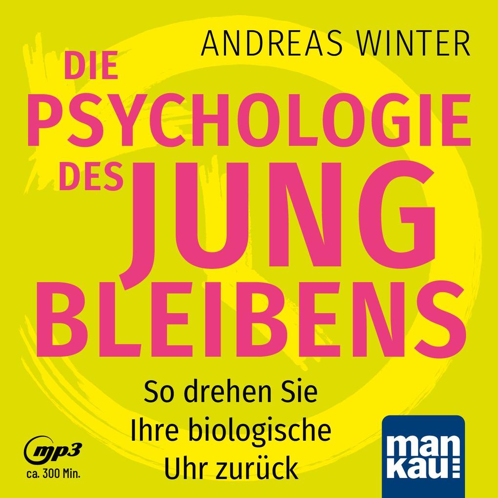 Image of Die Psychologie des Jungbleibens. Hörbuch mit Audio-Coaching