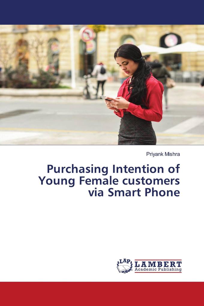 Purchasing Intention of Young Female customers via Smart Phone