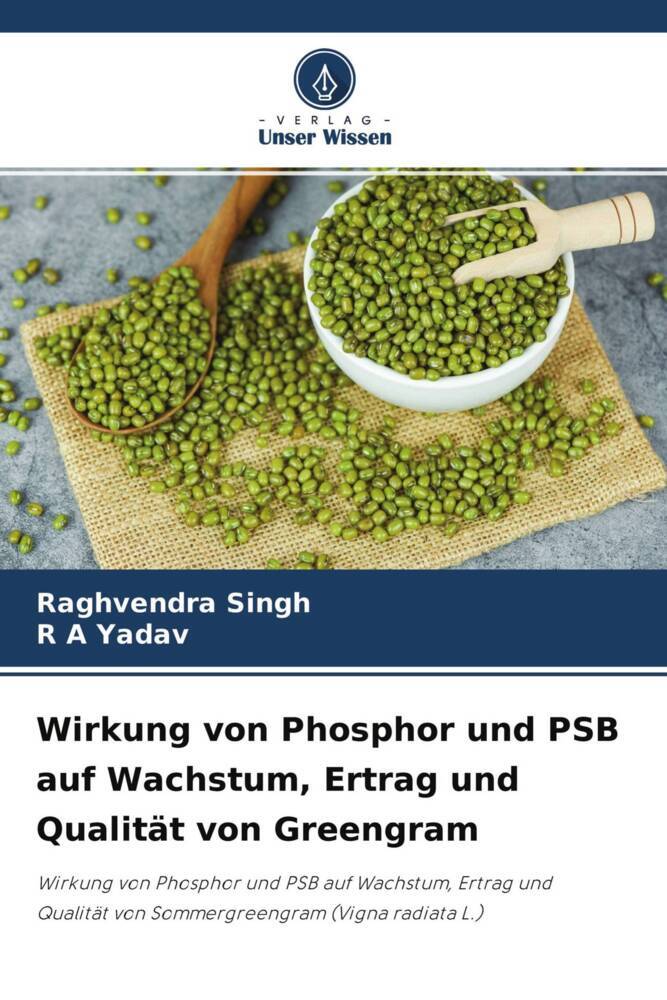 Wirkung von Phosphor und PSB auf Wachstum Ertrag und Qualität von Greengram