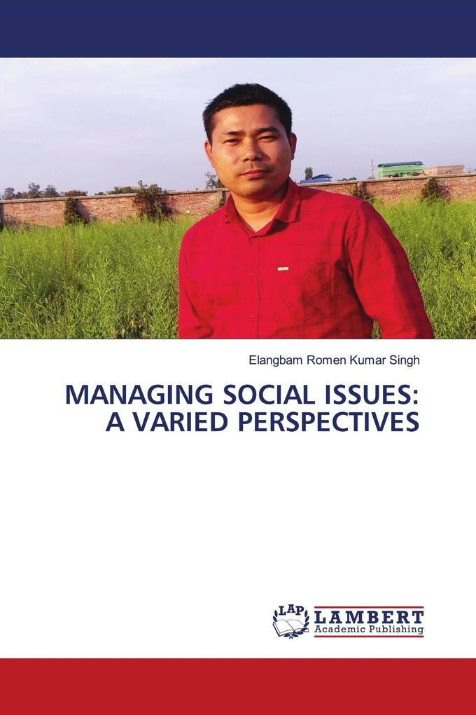 MANAGING SOCIAL ISSUES: A VARIED PERSPECTIVES