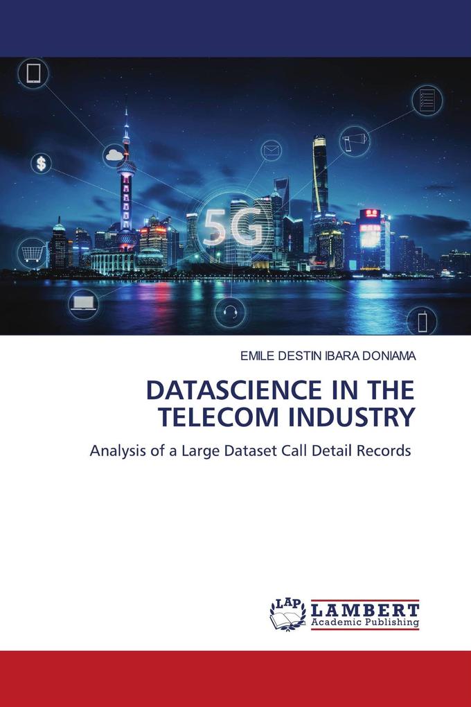 DATASCIENCE IN THE TELECOM INDUSTRY