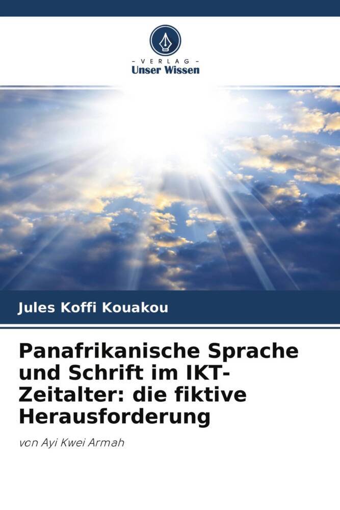 Panafrikanische Sprache und Schrift im IKT-Zeitalter: die fiktive Herausforderung