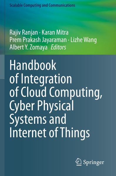 Handbook of Integration of Cloud Computing Cyber Physical Systems and Internet of Things