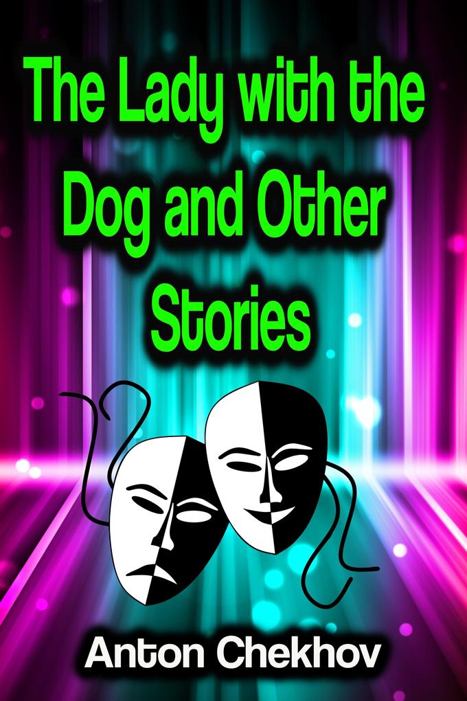 The Lady with the Dog and Other Stories