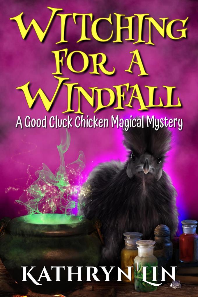 Witching for a Windfall (Good Cluck Chicken Magical Mysteries #1)