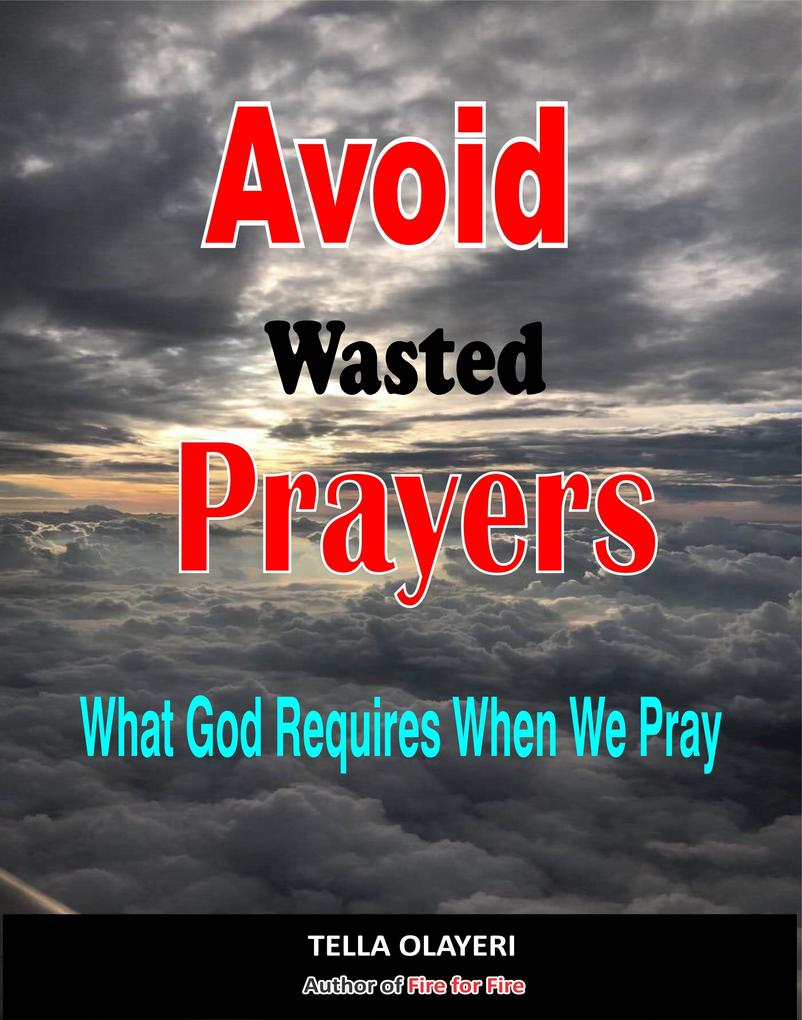 Avoid Wasted Prayers