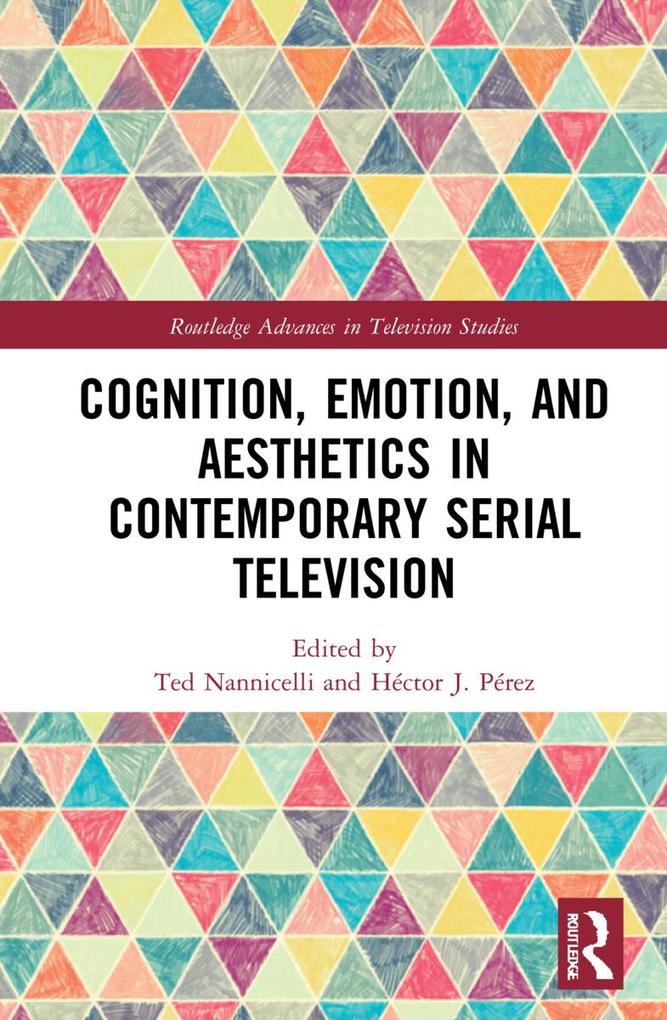 Cognition Emotion and Aesthetics in Contemporary Serial Television